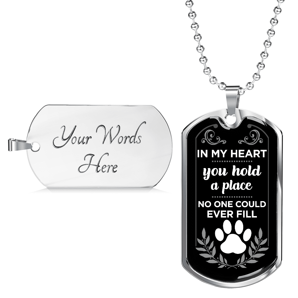 In My Heart You Hold A Place No One Could Ever Fill Dog Memorial Dog Tag Pendant Necklace