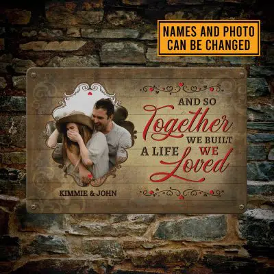 Personalized Photo And So Together We Built A Life We Loved Decorative Metal Sign - Indoor Outdoor Decor