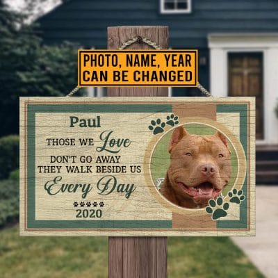 Alternative view of Personalized Those We Love Don't Go Away They Walk Beside Us Everyday Pet Memorial Rectangle Wooden Door Sign