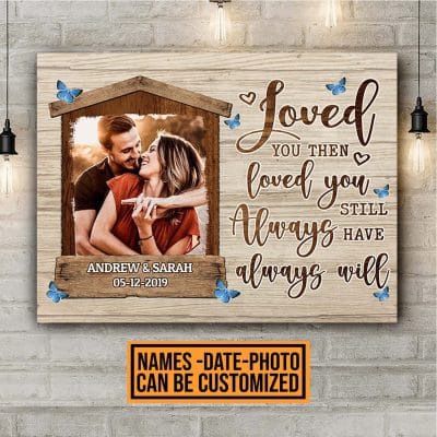 Alternative view of Personalized Photo Loved You Then Loved You Still Always Have Always Will Couple Framed Canvas Prints - Unframed Poster