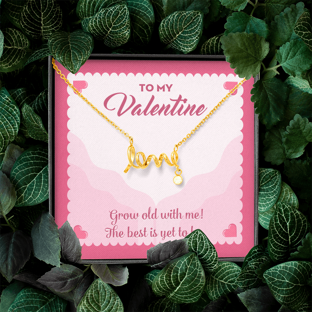 To My Valentine Grow Old With Me The Best Is Yet To Be Scripted Love Pendant Necklace To My Valentine Grow Old With Me The Best Is Yet To Be Scripted Love Pendant Necklace