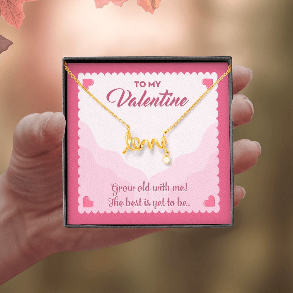 To My Valentine Grow Old With Me The Best Is Yet To Be Scripted Love Pendant Necklace To My Valentine Grow Old With Me The Best Is Yet To Be Scripted Love Pendant Necklace