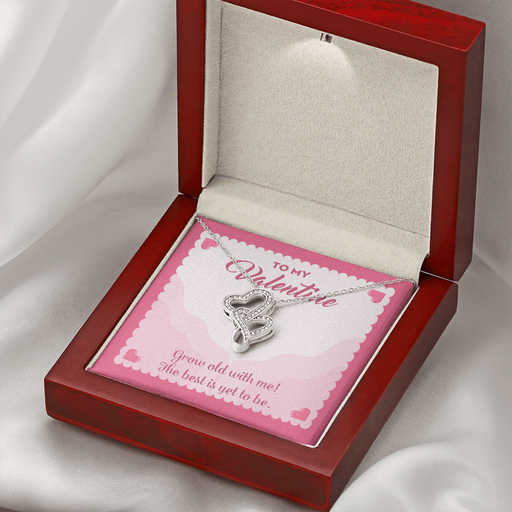 To My Valentine Grow Old With Me The Best Is Yet To Be Double Hearts Pendant Necklace To My Valentine Grow Old With Me The Best Is Yet To Be Double Hearts Pendant Necklace
