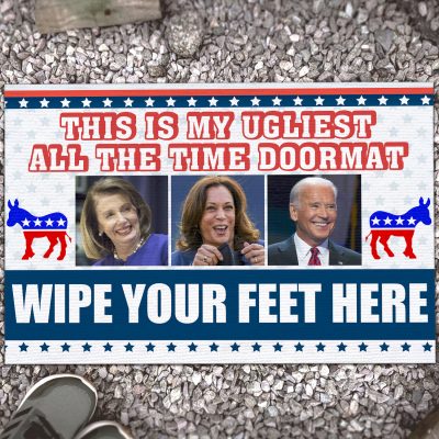 This Is My Ugliest All The Time Doormat Wipe Your Feet Here Funny Biden Kamala Nancy Outdoor Indoor House Doormat