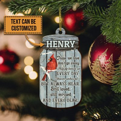 Personalized Those We Love Don't Go Away Still Missed Memorial Red Cardinal Custom Shape Wooden Ornament