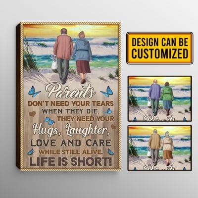 Personalized Parents Don't Need Your Tears when They Die Life Is Short Gallery Wrapped Canvas Print - Home Decor Wall Art - Poster