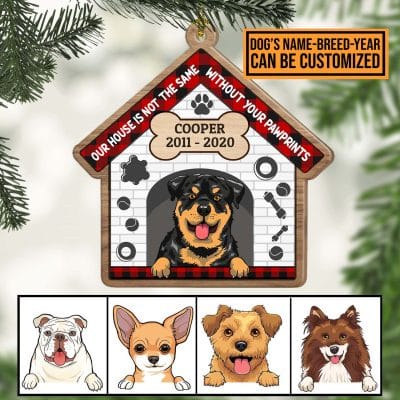 Our House Is Not The Same Without Your Pawprints Personalized Custom Dog Memorial Christmas Ornament Keepsake