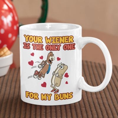 Your Wiener Is The Only One For My Buns With Hot Dog Funny Sexy Adult Humor Valentines Day Coffee Mug