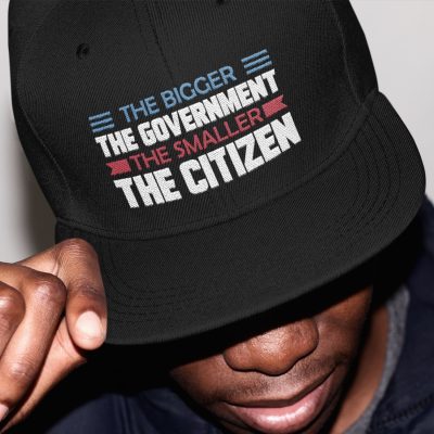 Alternative view of The Bigger The Government The Smaller The Citizen Funny Political Twill Cap - High-Profile Snapback Hat