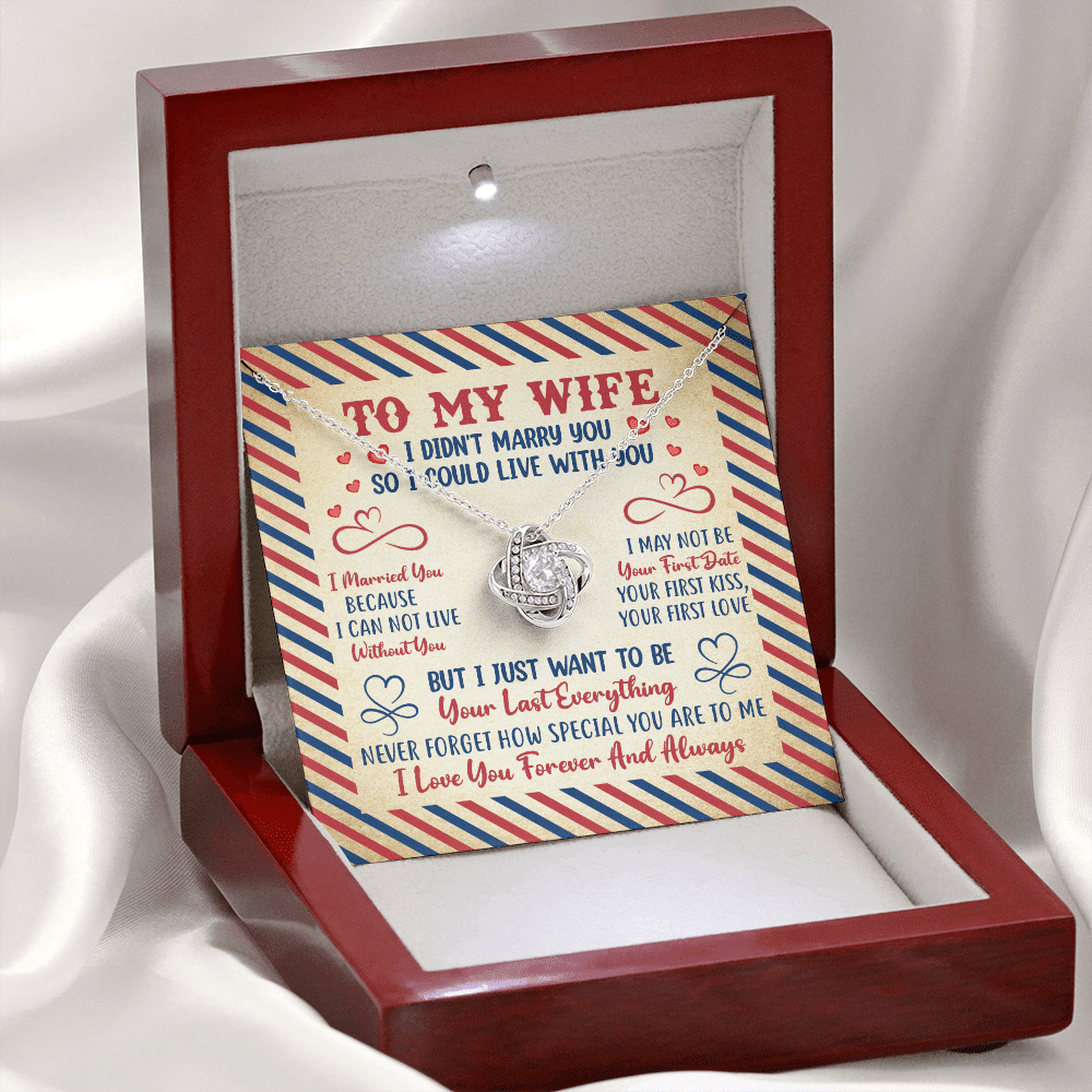 Valentines Gifts for Her To My Wife I Didn't Marry You so I Could Live with You Love Knot Pendant Necklace