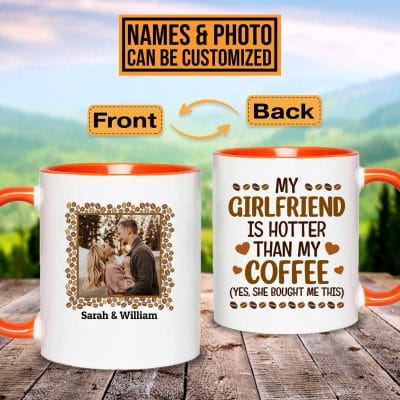 Alternative view of Custom Photo Gift Valentine's Day My Girlfriend Is Hotter than My Coffee Yes She Bought Me This Two Sided Accent Mug