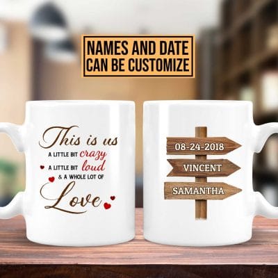 Alternative view of Custom This Is Us A Little Bit Crazy A Little Bit Loud And A Whole Lot Of Love 2 Sides Printed Ceramic Coffee Mug