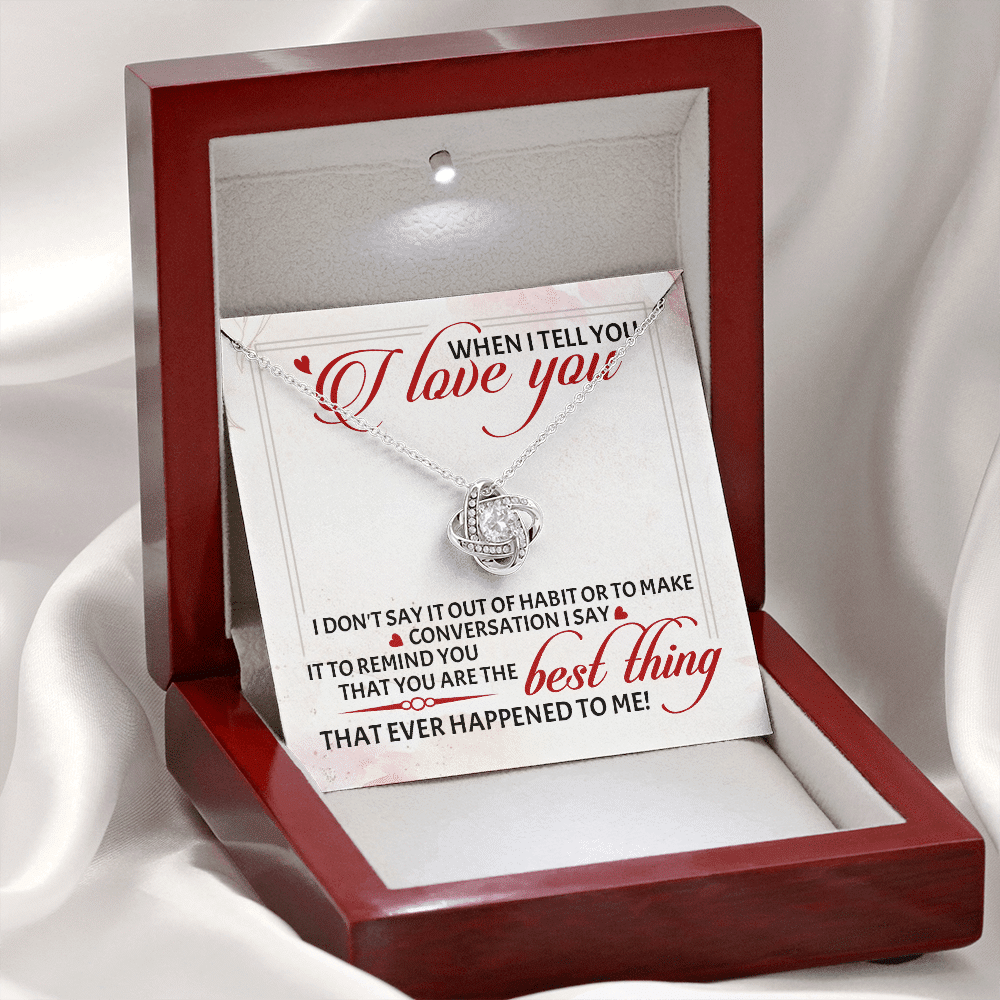 When I Tell You I Love You I Don't Say It out Of Habit or To Make Conversation Love Knot Pendant Necklace