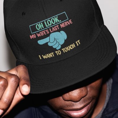 Alternative view of Oh Look My Wife's Last Nerve I Want To Touch It Funny Gifts for Him Twill Cap - High-Profile Snapback Hat - Trucker Hat