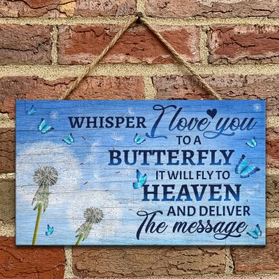 Whisper I Love You to A Butterfly and It Will Fly to Heaven and Deliver the Message Decorative Rectangle Wooden Door Sign - Front Porch Sign