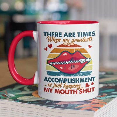 There Are Times when My Greatest Accomplishment Is Just Keeping My Mouth Shut Funny Vintage Accent Mug