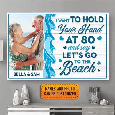 Custom Photo Anniversary Gift for Couple I Want to Hold Your Hand at 80 and Say Let's Go to The Beach Gallery Wrapped Canvas Print - Home Decor Wall Art