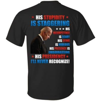 1VT. Biden His Stupidity Is Staggering, Black, Unisex T-Shirt