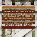In This House We Believe All Companion Animals Should Have a Loving Forever Home Decorative Indoor Outdoor Metal Sign
