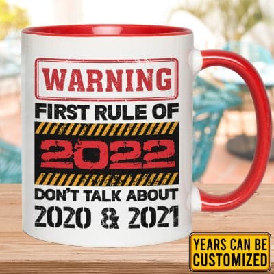 Alternative view of Custom Funny Mug Warning First Rule of 2022 Don't Talk About 2020 & 2021 Accent Mug