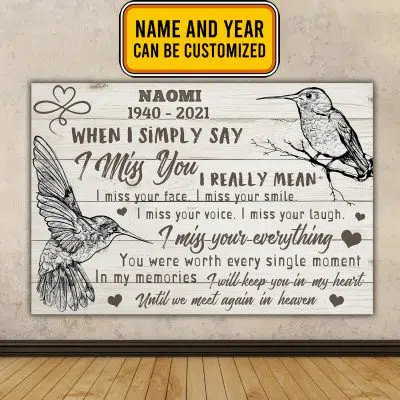 Custom When I Simply Say I Miss You I Really Mean I Miss Your Face I Miss Your Smile Hummingbirds Canvas Prints