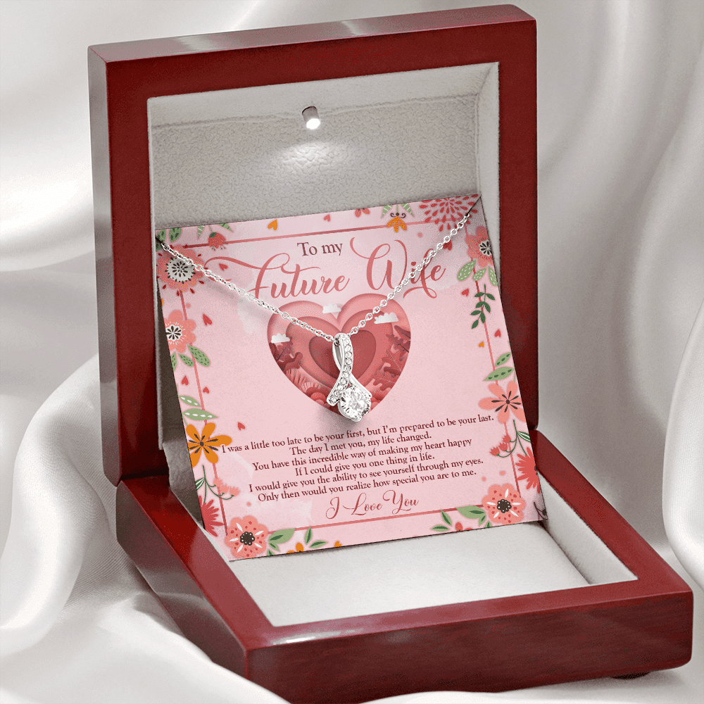 To My Future Wife I Was A Little Too Late To Be Your First Alluring Beauty Necklace - Valentines Necklace To My Future Wife I Was A Little Too Late To Be Your First Alluring Beauty Necklace - Valentines Necklace