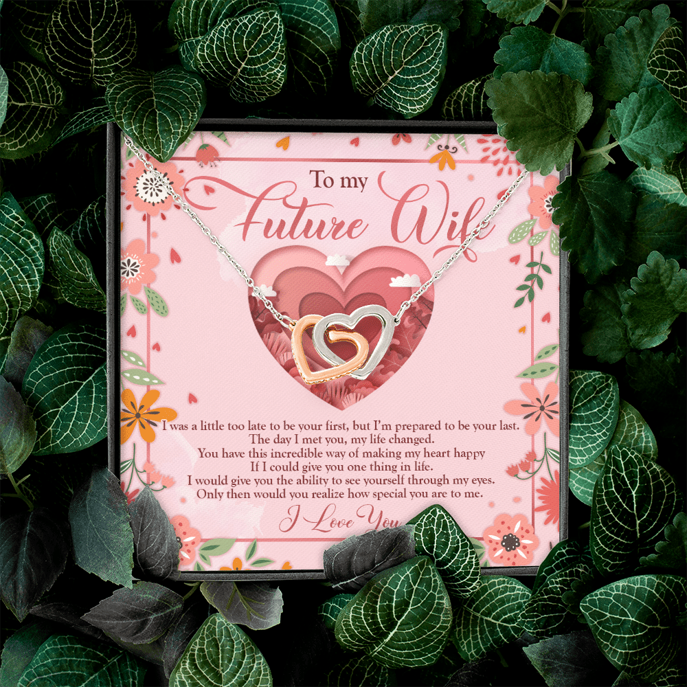To My Future Wife I Was A Little Too Late To Be Your First Valentines Interlocking Hearts Pendant Necklace