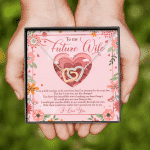 To My Future Wife I Was A Little Too Late To Be Your First Valentines Interlocking Hearts Pendant Necklace