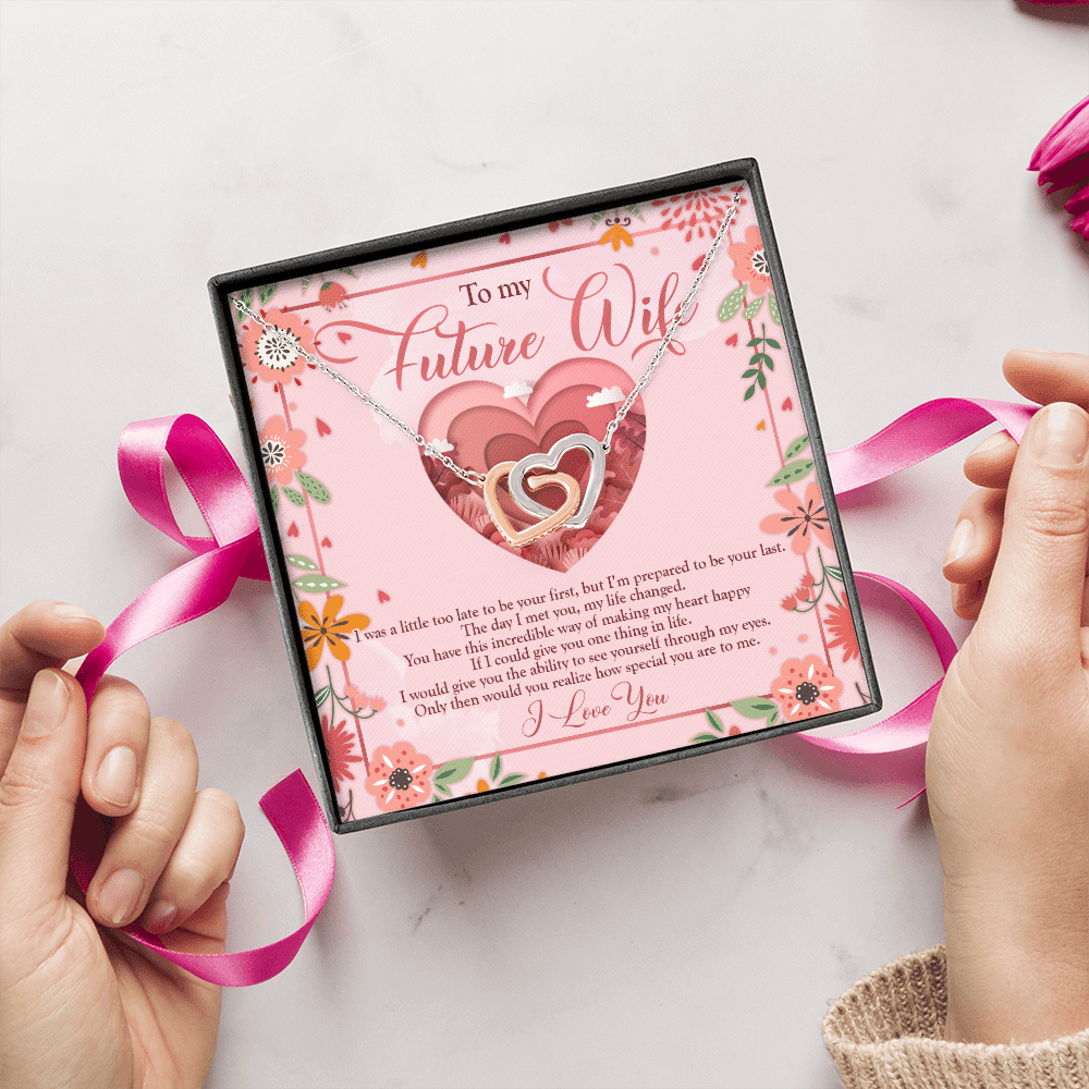 To My Future Wife I Was A Little Too Late To Be Your First Valentines Interlocking Hearts Pendant Necklace