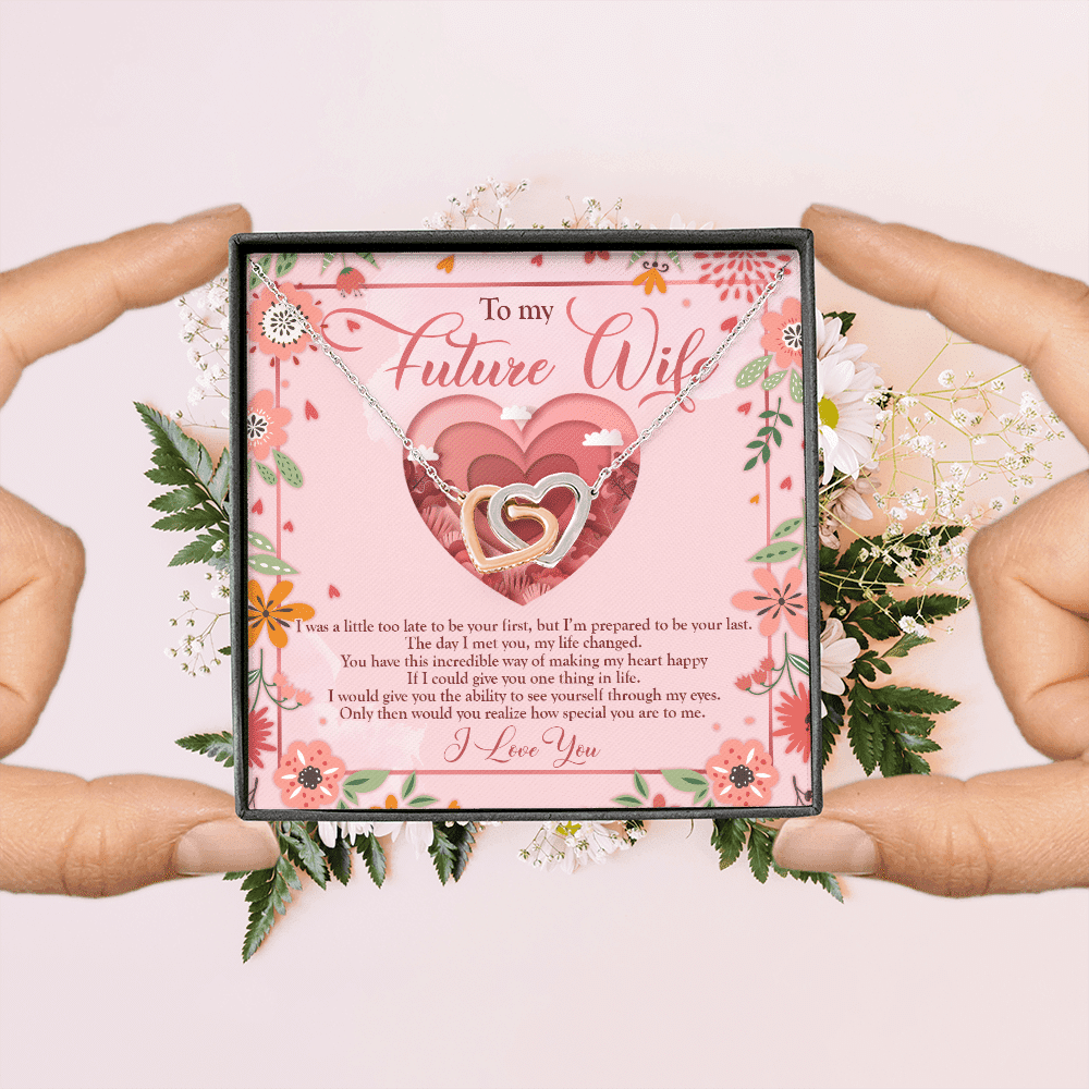 To My Future Wife I Was A Little Too Late To Be Your First Valentines Interlocking Hearts Pendant Necklace