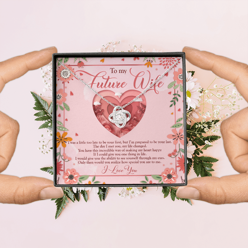 To My Future Wife I Was A Little Too Late To Be Your First Love Knot Necklace - Valentines Necklace Gifts