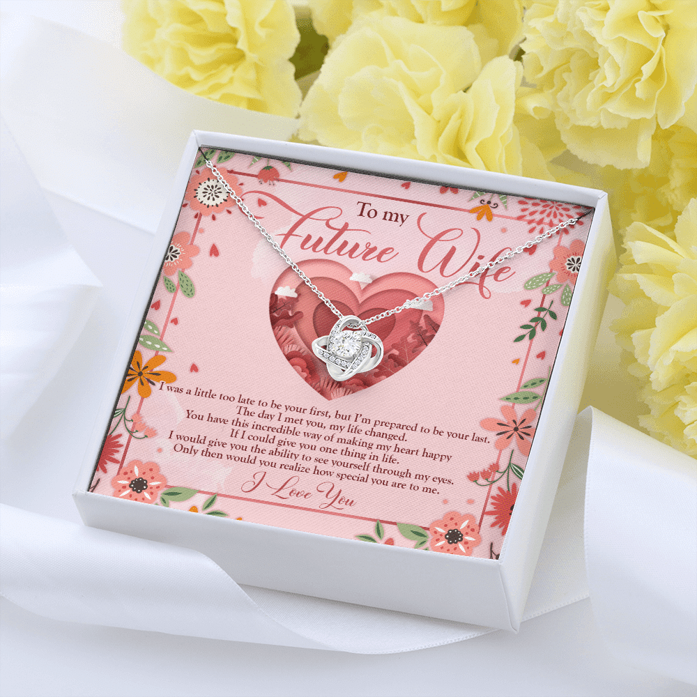To My Future Wife I Was A Little Too Late To Be Your First Love Knot Necklace - Valentines Necklace Gifts