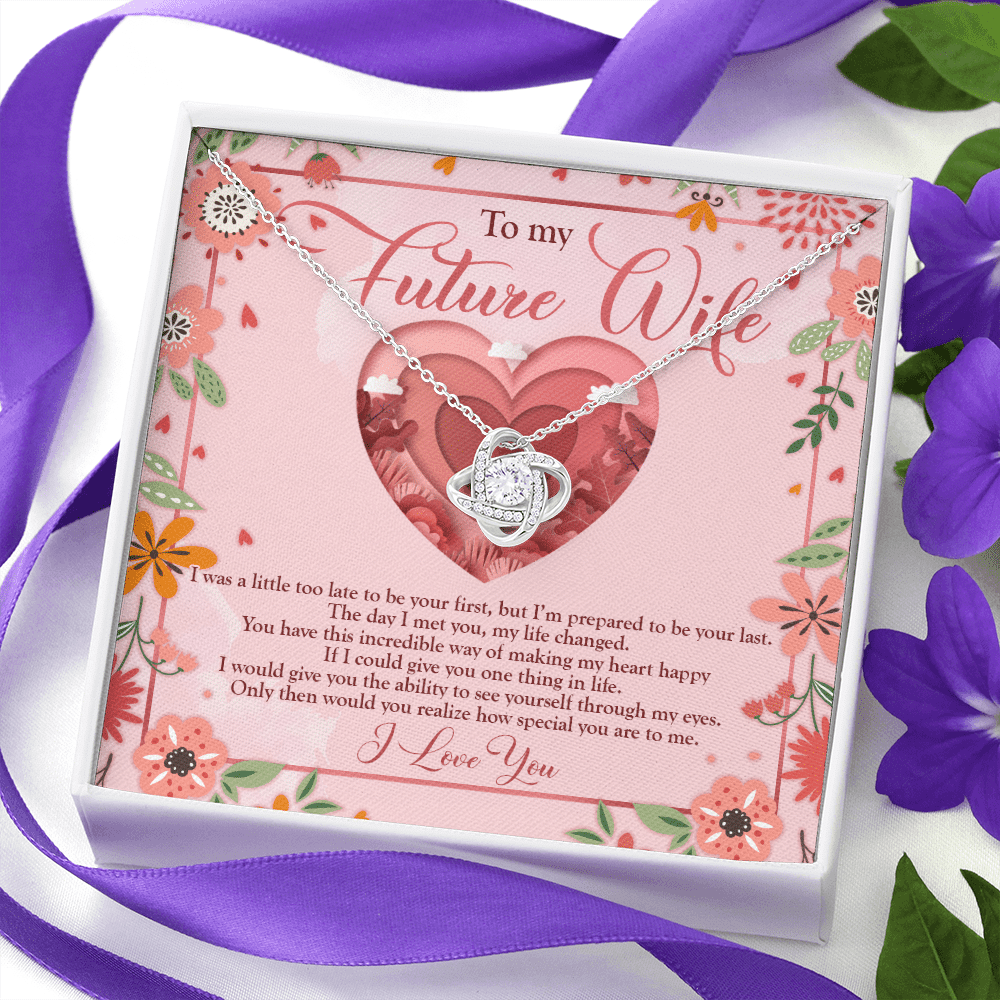 To My Future Wife I Was A Little Too Late To Be Your First Love Knot Necklace - Valentines Necklace Gifts