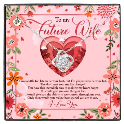 To My Future Wife I Was A Little Too Late To Be Your First Love Knot Necklace - Valentines Necklace Gifts