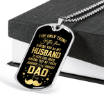 The Only Thing Better Than Having You As My Husband Is Having You As Best Dad Ever Dog Tag Pendant Necklace