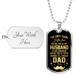 The Only Thing Better Than Having You As My Husband Is Having You As Best Dad Ever Dog Tag Pendant Necklace