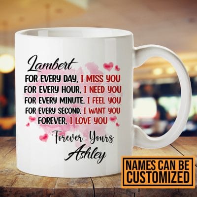 Alternative view of Personalized For Every Day I Miss You For Every Hour I Need You For Every Minute I Feel Ceramic Coffee Mug