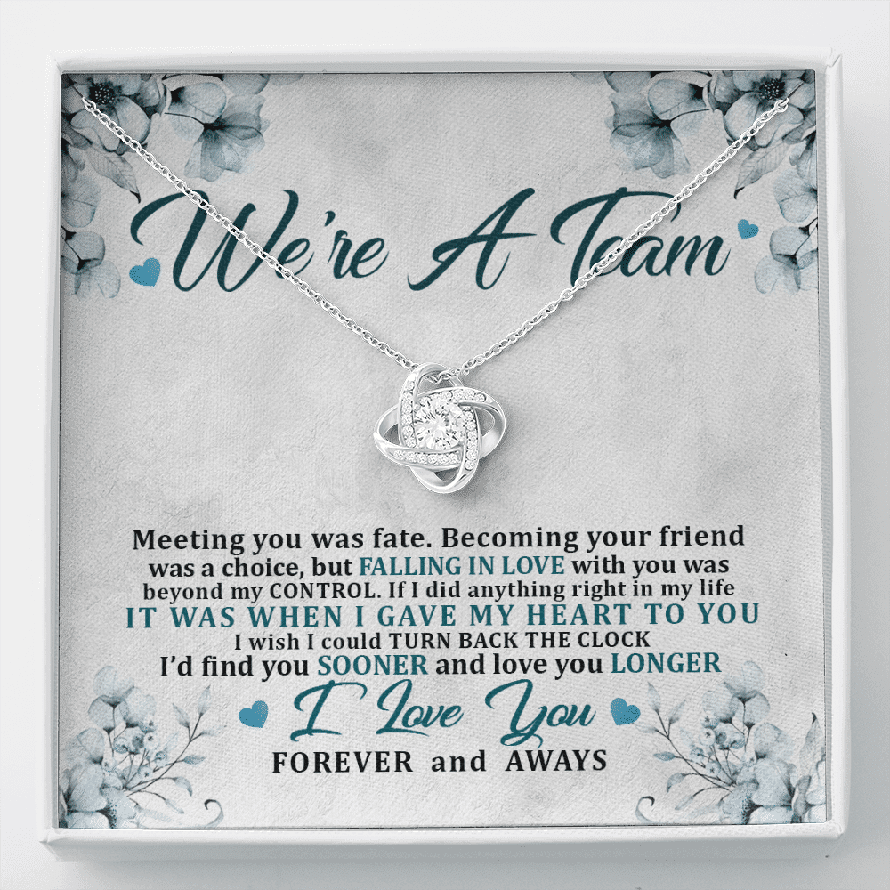 We're a Team Meeting You Was Fate Love You Forever Love Knot Pendant Necklace - Love Knot Necklace