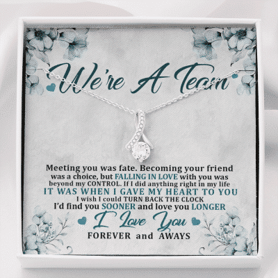 We're a Team Meeting You Was Fate Love You Forever Alluring Beauty Necklace - Alluring Beauty Necklace