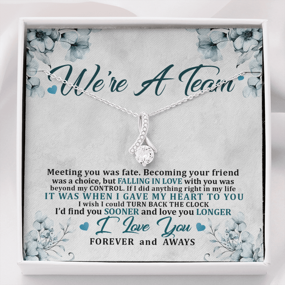 We're a Team Meeting You Was Fate Love You Forever Alluring Beauty Necklace - Alluring Beauty Necklace