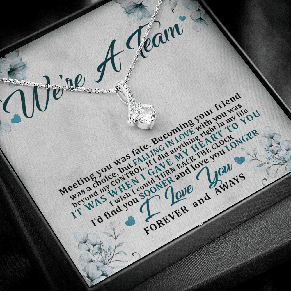 We're a Team Meeting You Was Fate Love You Forever Alluring Beauty Necklace