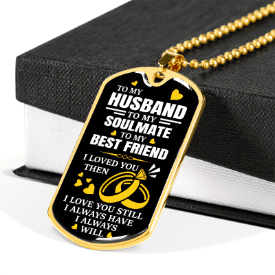 To My Husband Soulmate Best Friend I Loved You Then Dog Tag Pendant Necklace - Valentines Anniversary Gifts