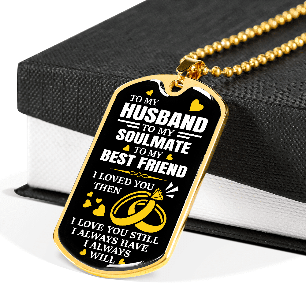 To My Husband Soulmate Best Friend I Loved You Then Dog Tag Pendant Necklace - Valentines Anniversary Gifts