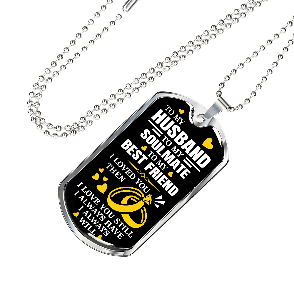 To My Husband Soulmate Best Friend I Loved You Then Dog Tag Pendant Necklace - Valentines Anniversary Gifts