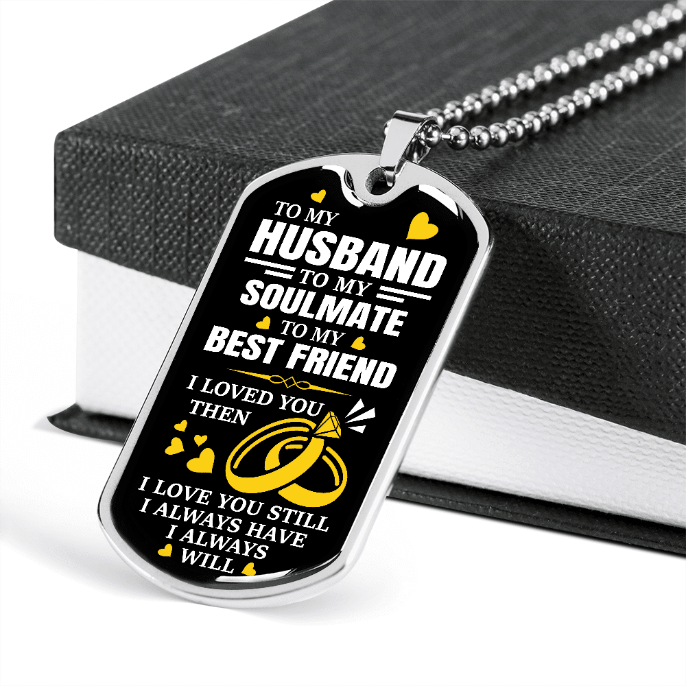 To My Husband Soulmate Best Friend I Loved You Then Dog Tag Pendant Necklace - Valentines Anniversary Gifts