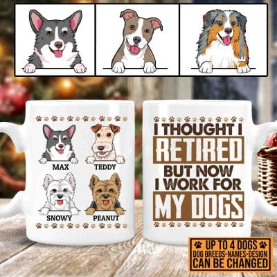 Alternative view of Personalized Dog Breeds I Thought I Retired But Now I Work For My Dogs Print On 2 Sides Ceramic Coffee Mug