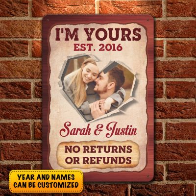 Custom Photo Gift on Valentine's Day I'm Yours No Returns or Refunds Vintage Decorative Metal Sign - Indoor Outdoor Decor