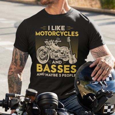 Alternative view of I Like Motorcycles And Basses And Maybe 3 People T-Shirt - Motorcycle Lover Shirt - Bass Guitar Lover Shirt