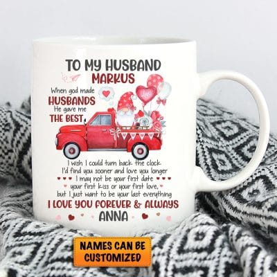 Personalized To My Husband When God Made Husbands He Gave Me The Best Coffee Mug - Gifts For Husband