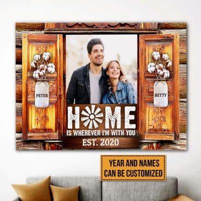 Valentines Gifts Personalized Home Is Wherever I'm With You Gallery Wrapped Canvas Print - Home Decor Wall Art - Poster